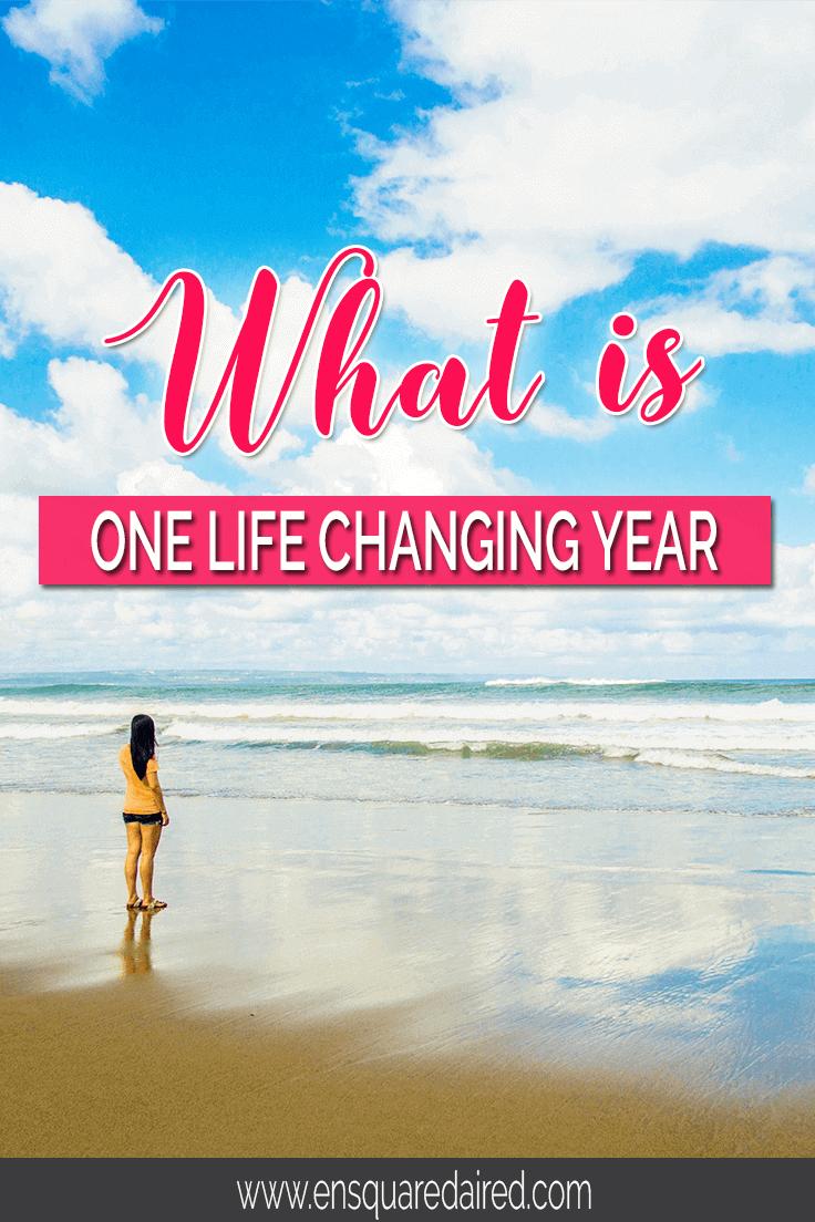 What is my one life changing year? Click to read about my one life changing year