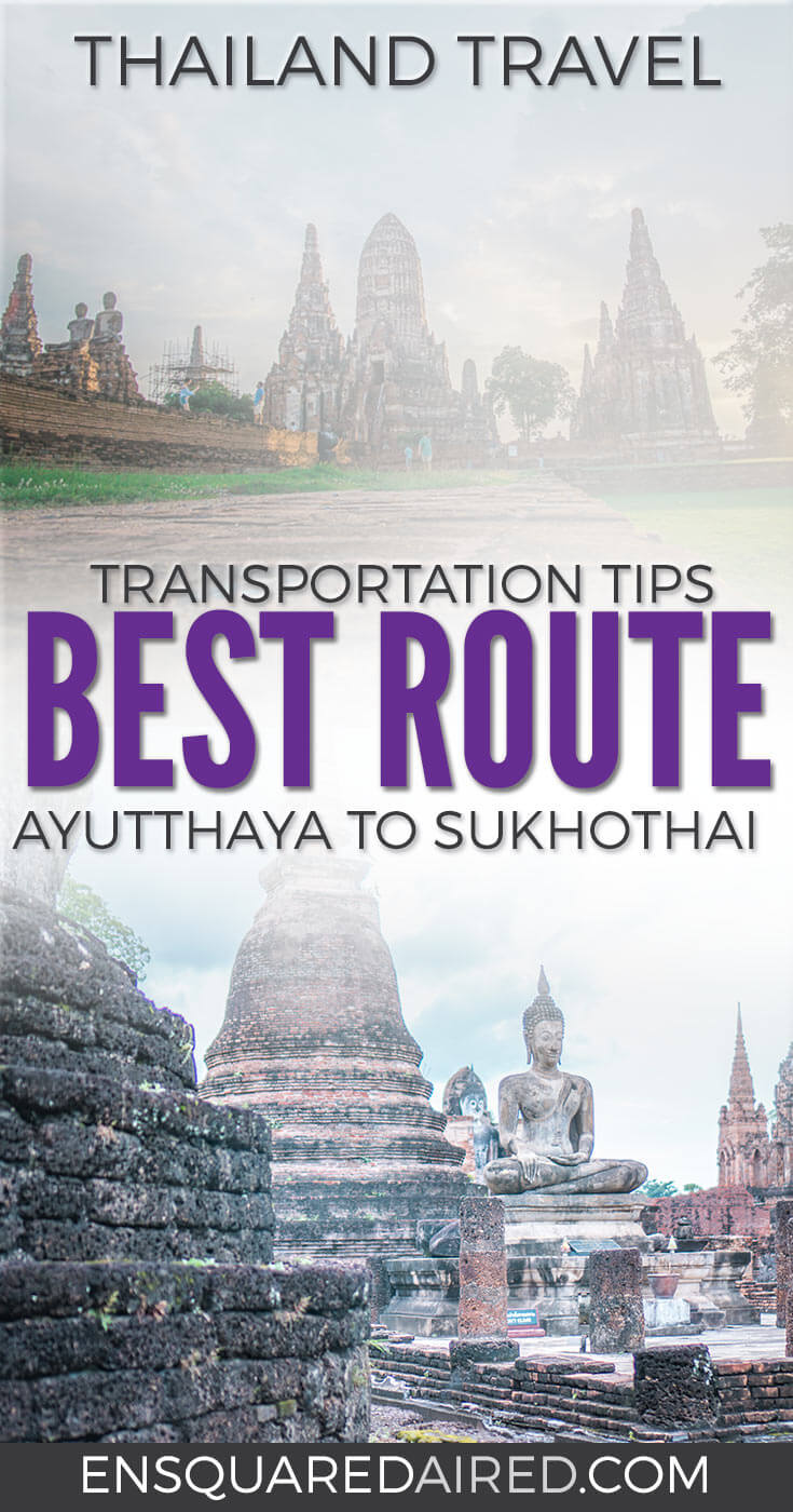 the best route and transportation tips to go from Ayutthaya to Sukhothai