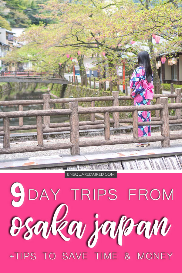 best day trips from Osaka Japan